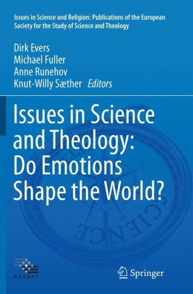 Issues in Science and Theology: Do Emotions Shape the World?