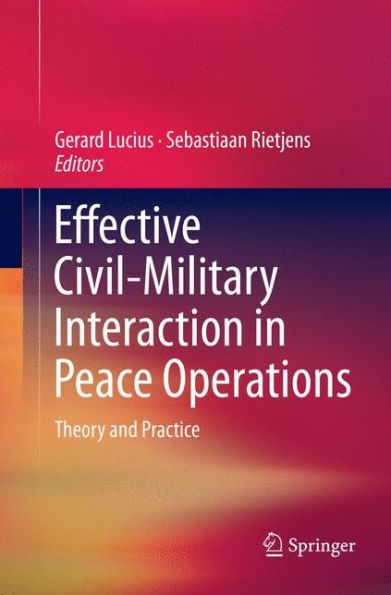Effective Civil-Military Interaction Peace Operations: Theory and Practice