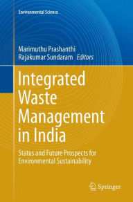Title: Integrated Waste Management in India: Status and Future Prospects for Environmental Sustainability, Author: Marimuthu Prashanthi