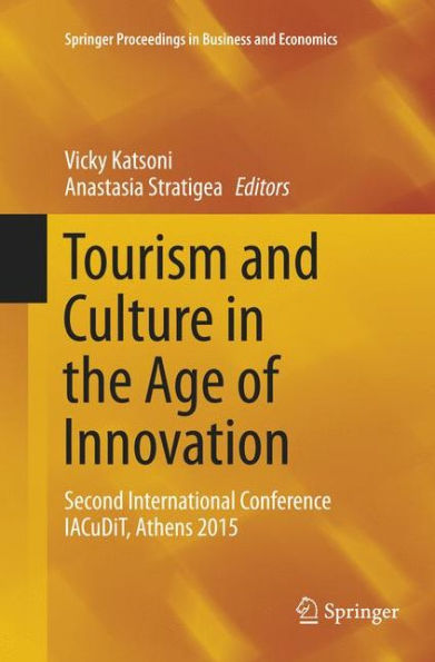 Tourism and Culture in the Age of Innovation: Second International Conference IACuDiT, Athens 2015