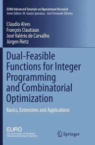 Title: Dual-Feasible Functions for Integer Programming and Combinatorial Optimization: Basics, Extensions and Applications, Author: Clïudio Alves