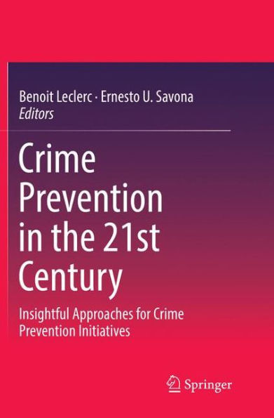 Crime Prevention the 21st Century: Insightful Approaches for Initiatives