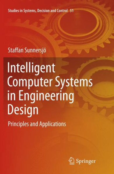 Intelligent Computer Systems Engineering Design: Principles and Applications