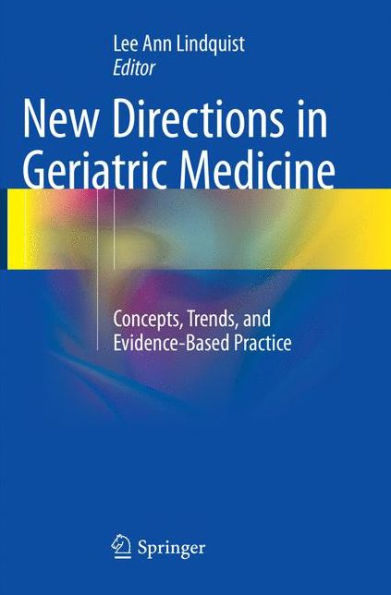 New Directions in Geriatric Medicine: Concepts, Trends, and Evidence-Based Practice