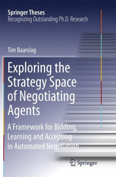 Exploring the Strategy Space of Negotiating Agents: A Framework for Bidding, Learning and Accepting in Automated Negotiation