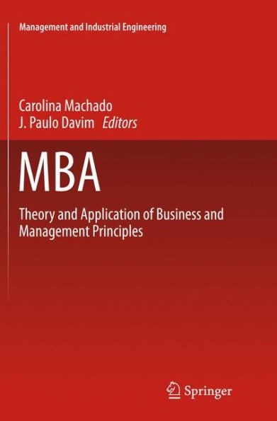 MBA: Theory and Application of Business and Management Principles