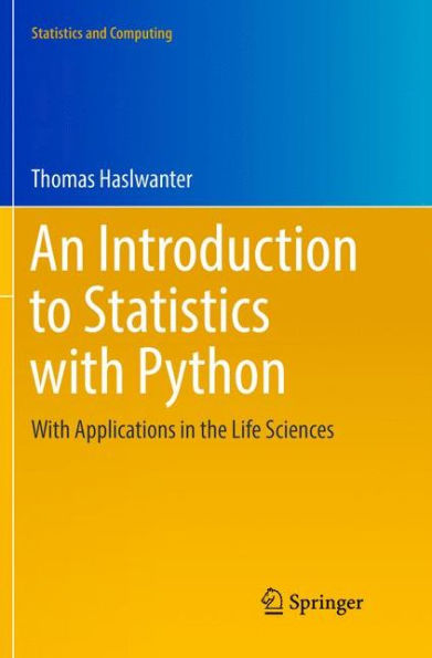 An Introduction to Statistics with Python: With Applications in the Life Sciences