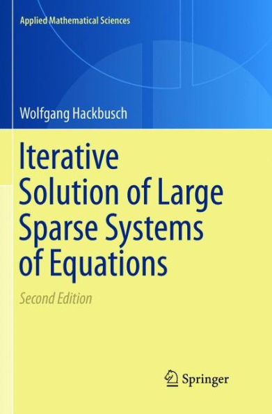 Iterative Solution of Large Sparse Systems of Equations / Edition 2