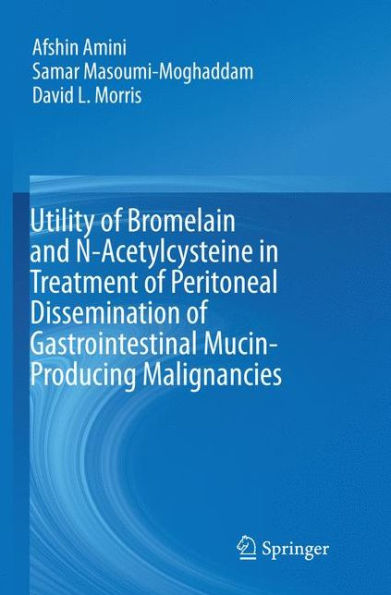 Utility of Bromelain and N-Acetylcysteine in Treatment of Peritoneal Dissemination of Gastrointestinal Mucin-Producing Malignancies