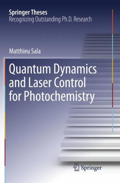 Quantum Dynamics and Laser Control for Photochemistry