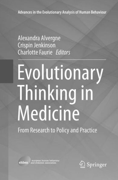 Evolutionary Thinking in Medicine: From Research to Policy and Practice