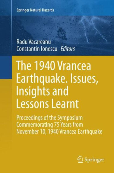 The 1940 Vrancea Earthquake. Issues, Insights And Lessons Learnt ...