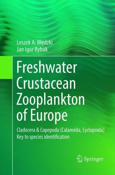 Freshwater Crustacean Zooplankton of Europe: Cladocera & Copepoda (Calanoida, Cyclopoida) Key to species identification, with notes on ecology, distribution, methods and introduction data analysis