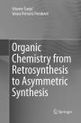 Organic Chemistry from Retrosynthesis to Asymmetric Synthesis