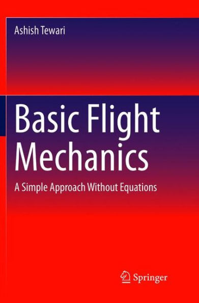 Basic Flight Mechanics: A Simple Approach Without Equations