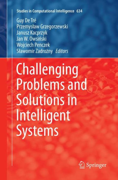 Challenging Problems and Solutions in Intelligent Systems