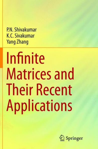 Infinite Matrices and Their Recent Applications