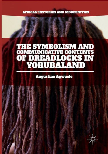 The Symbolism and Communicative Contents of Dreadlocks Yorubaland