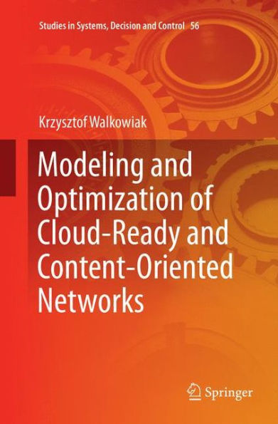 Modeling and Optimization of Cloud-Ready and Content-Oriented Networks