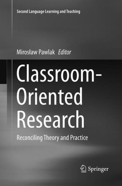 Classroom-Oriented Research: Reconciling Theory and Practice