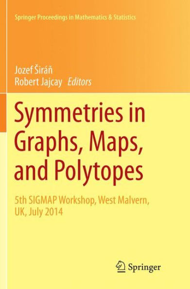 Symmetries in Graphs, Maps, and Polytopes: 5th SIGMAP Workshop, West Malvern, UK, July 2014