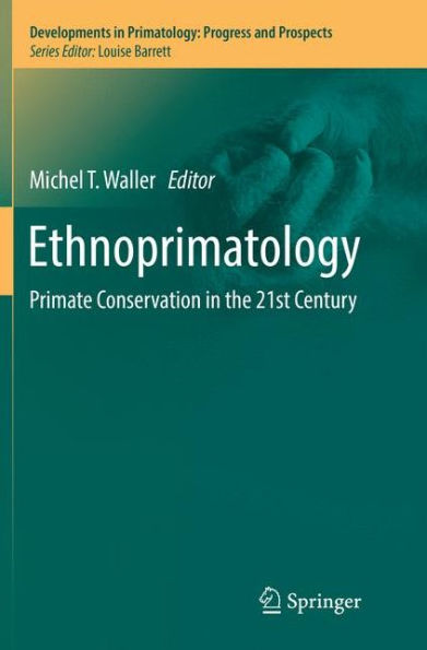 Ethnoprimatology: Primate Conservation the 21st Century