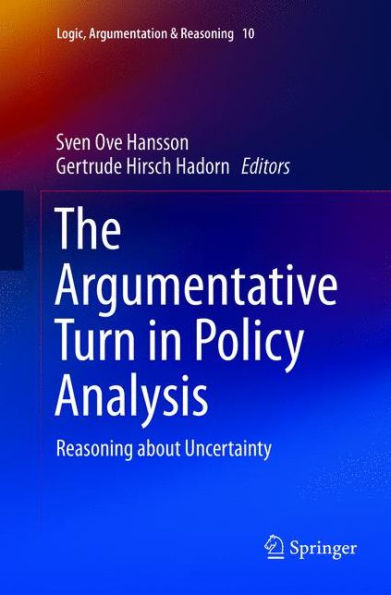 The Argumentative Turn in Policy Analysis: Reasoning about Uncertainty