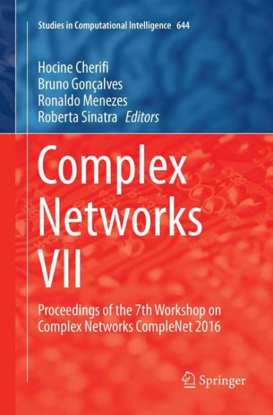 Complex Networks VII: Proceedings of the 7th Workshop on Complex Networks CompleNet 2016