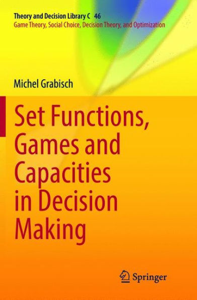 Set Functions, Games and Capacities in Decision Making