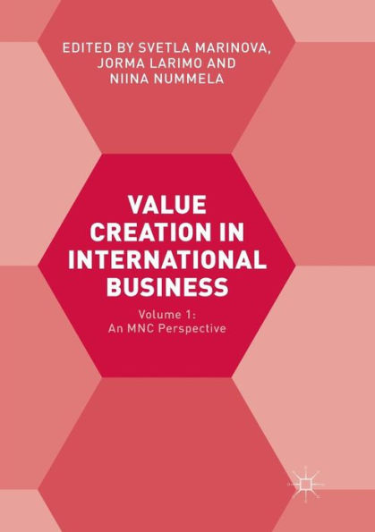 Value Creation in International Business: Volume 1: An MNC Perspective