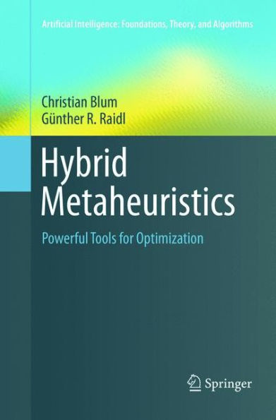 Hybrid Metaheuristics: Powerful Tools for Optimization