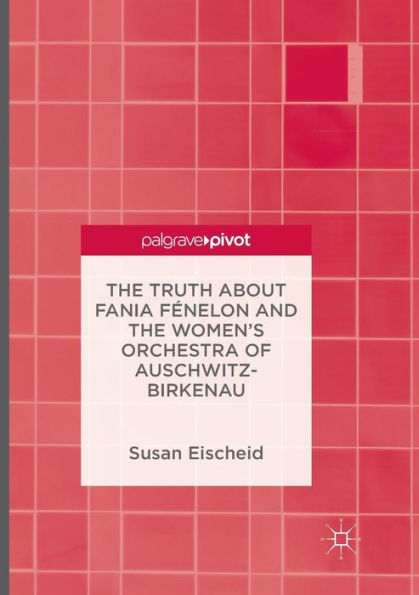 the Truth about Fania Fénelon and Women's Orchestra of Auschwitz-Birkenau