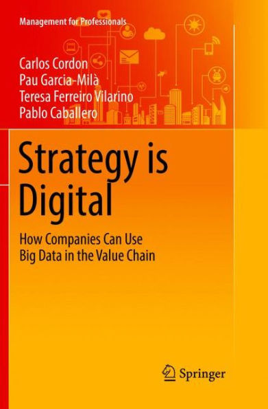 Strategy is Digital: How Companies Can Use Big Data in the Value Chain