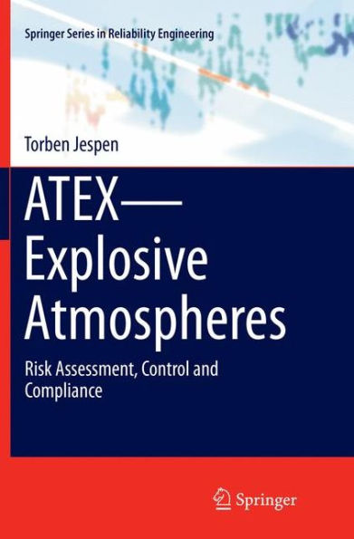 ATEX-Explosive Atmospheres: Risk Assessment, Control and Compliance