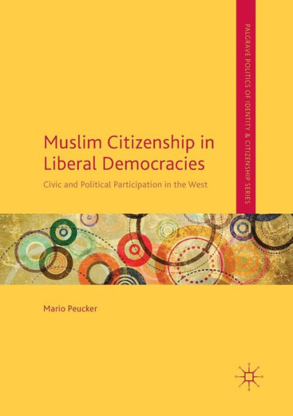 Muslim Citizenship Liberal Democracies: Civic and Political Participation the West