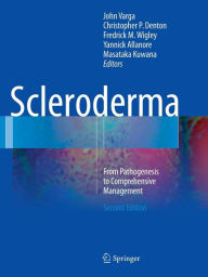 Title: Scleroderma: From Pathogenesis to Comprehensive Management / Edition 2, Author: John Varga