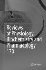 Reviews of Physiology, Biochemistry and Pharmacology Vol. 170