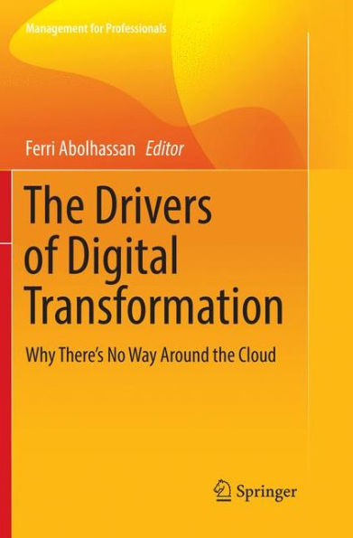the Drivers of Digital Transformation: Why There's No Way Around Cloud