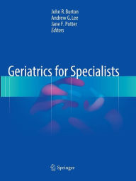Title: Geriatrics for Specialists, Author: John R. Burton