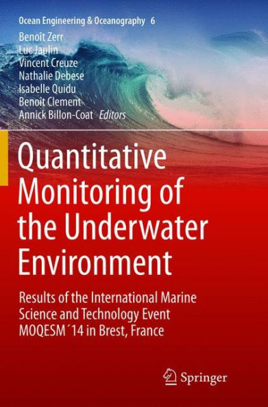 Quantitative Monitoring of the Underwater Environment: Results of the International Marine Science and Technology Event MOQESMï¿½14 in Brest, France