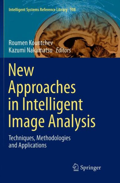 New Approaches in Intelligent Image Analysis: Techniques, Methodologies and Applications