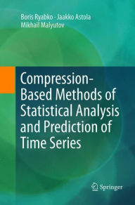 Title: Compression-Based Methods of Statistical Analysis and Prediction of Time Series, Author: Boris Ryabko