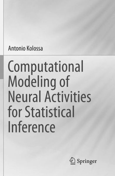 Computational Modeling of Neural Activities for Statistical Inference