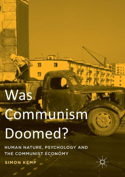 Was Communism Doomed?: Human Nature, Psychology and the Communist Economy