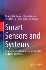 Title: Smart Sensors and Systems: Innovations for Medical, Environmental, and IoT Applications, Author: Chong-Min Kyung