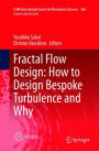 Fractal Flow Design: How to Design Bespoke Turbulence and Why