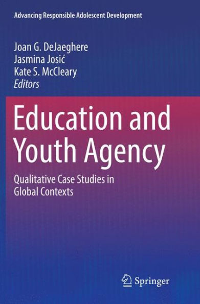 Education and Youth Agency: Qualitative Case Studies Global Contexts