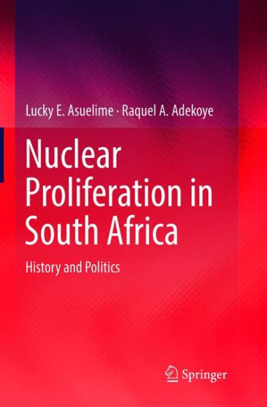 Nuclear Proliferation South Africa: History and Politics
