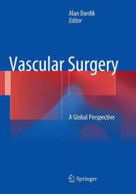Title: Vascular Surgery: A Global Perspective, Author: Alan Dardik