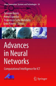 Title: Advances in Neural Networks: Computational Intelligence for ICT, Author: Simone Bassis